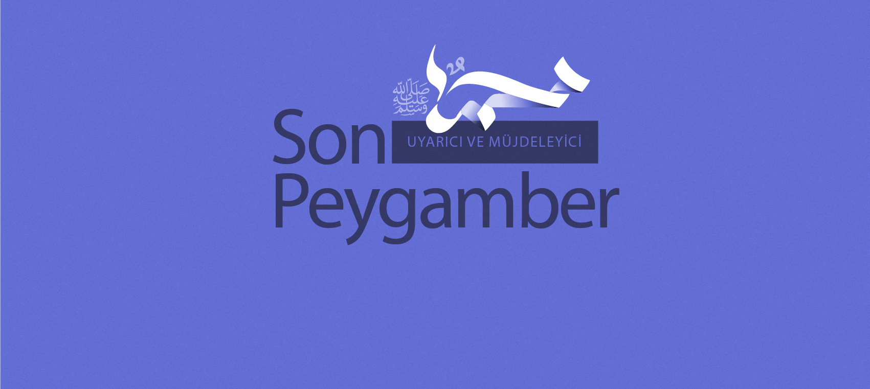 Son Peygamber, Uyarıcı ve Müjdeleyici