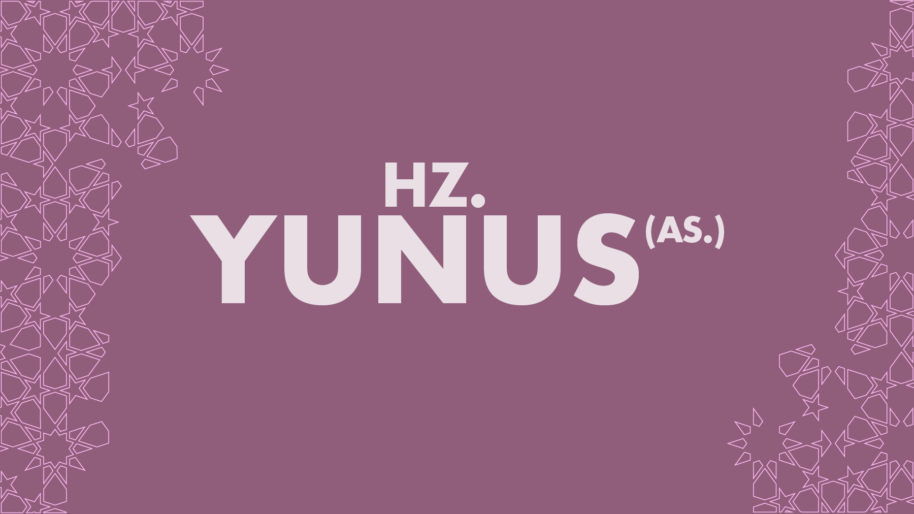 HZ. YÛNUS (A.S.)