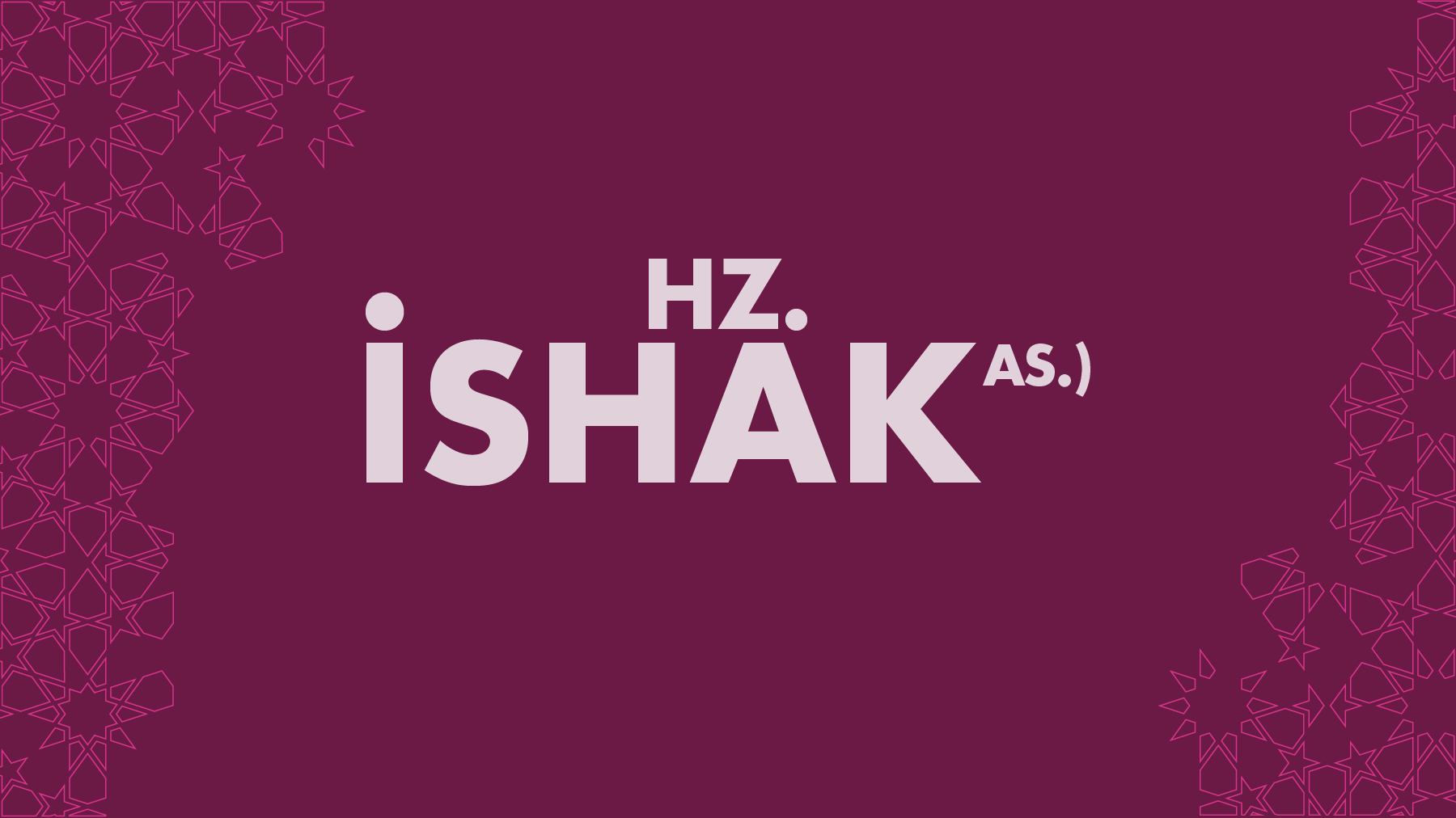 HZ. İSHAK (AS.)